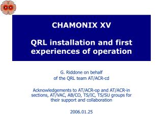 CHAMONIX XV QRL installation and first experiences of operation