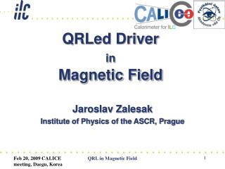 QRLed Driver in Magnetic Field