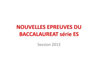 NOUVELLES EPREUVES DU BACCALAUREAT série ES