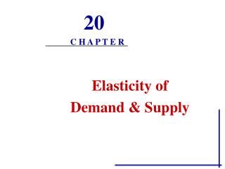 Elasticity of Demand &amp; Supply