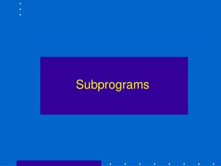 Subprograms