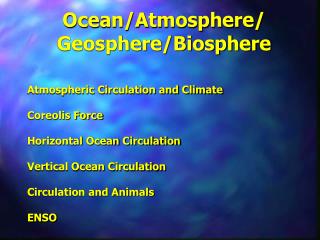 Ocean/Atmosphere/ Geosphere/Biosphere