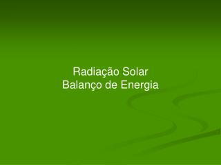Radiação Solar Balanço de Energia