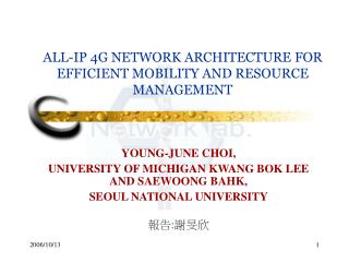 ALL-IP 4G NETWORK ARCHITECTURE FOR EFFICIENT MOBILITY AND RESOURCE MANAGEMENT