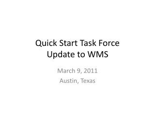 Quick Start Task Force Update to WMS