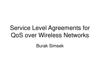 Service Level Agreements for QoS over Wireless Networks