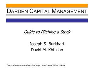 Guide to Pitching a Stock Joseph S. Burkhart David M. Khtikian
