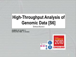 High-Throughput Analysis of Genomic Data [S6] E NRIQUE B LANCO