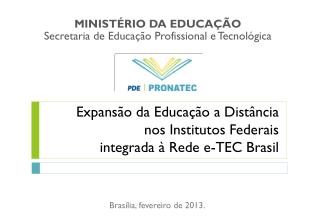 Expansão da Educação a Distância nos Institutos Federais integrada à Rede e-TEC Brasil
