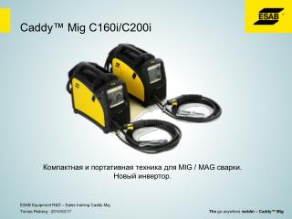Caddy™ Mig C160i/C200i