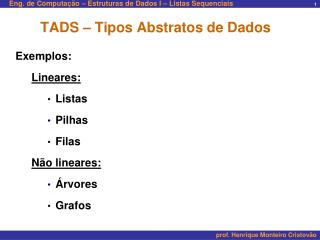 TADS – Tipos Abstratos de Dados