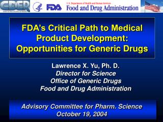 FDA’s Critical Path to Medical Product Development: Opportunities for Generic Drugs