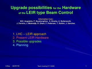 LHC – LEIR approach Present LEIR Hardware Possible upgrades Planning