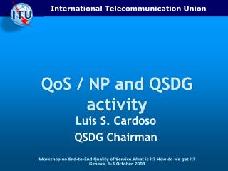QoS / NP and QSDG activity