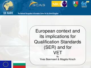 European context and its implications for Qualification Standards (SER) and for VET By