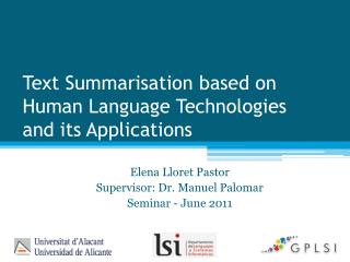 Text Summarisation based on Human Language Technologies and its Applications