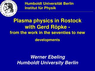 Plasma physics in Rostock with Gerd Röpke - from the work in the seventies to new developments
