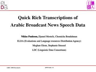 Quick Rich Transcriptions of Arabic Broadcast News Speech Data