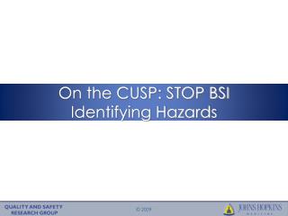 On the CUSP: STOP BSI Identifying Hazards