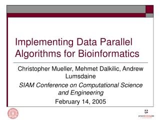 Implementing Data Parallel Algorithms for Bioinformatics