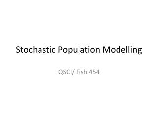 Stochastic Population Modelling