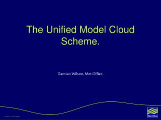 The Unified Model Cloud Scheme.