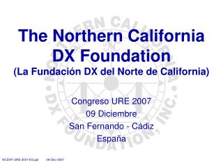 The Northern California DX Foundation (La Fundaci ón DX del Norte de California)