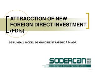 ATTRACCTION OF NEW FOREIGN DIRECT INVESTMENT (FDIs)
