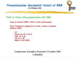 Presentazione documenti inviati al RRB ( 8 Ottobre 04)