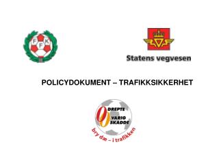 POLICYDOKUMENT – TRAFIKKSIKKERHET