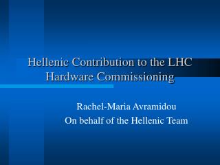 Hellenic Contribution to the LHC Hardware Commissioning