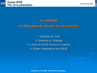 Le Childcare ou l’Éducation et l’Accueil du Jeune Enfant 1. Définition du Care