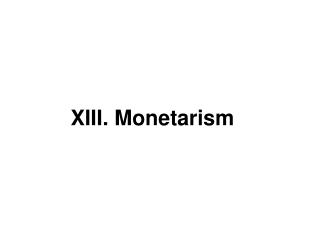 XIII. Monetarism