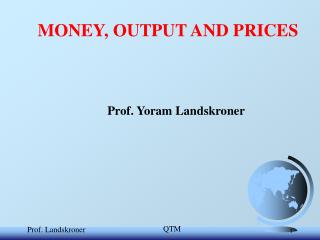 MONEY, OUTPUT AND PRICES