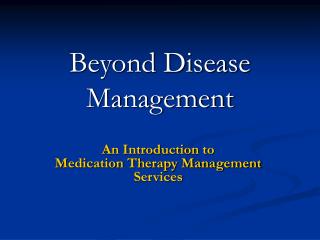 Beyond Disease Management