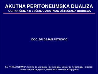 AKUTNA PERITONEUMSKA DIJALI ZA OGRANI Č ENJA U LEČENJU AKUTNOG OŠTEĆENJA BUBREGA