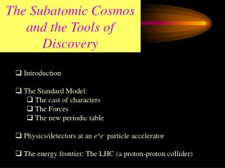 The Subatomic Cosmos and the Tools of Discovery