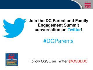 Join the DC Parent and Family Engagement Summit conversation on Twitter ! #DCParents
