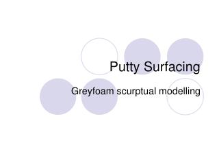 Putty Surfacing