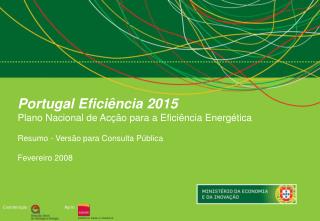 Portugal Eficiência 2015 Plano Nacional de Acção para a Eficiência Energética