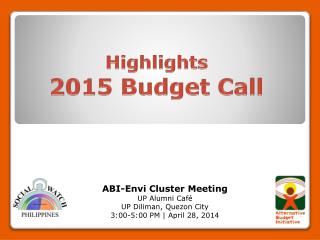 ABI-Envi Cluster Meeting UP Alumni Café UP Diliman, Quezon City 3:00-5:00 PM | April 28, 2014