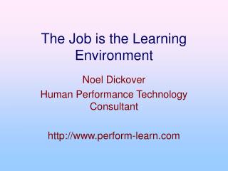 The Job is the Learning Environment