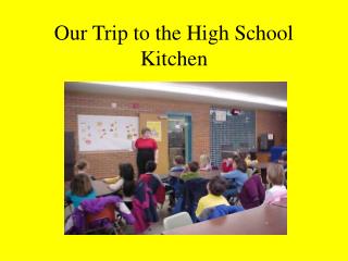Our Trip to the High School Kitchen