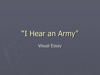 “I Hear an Army”