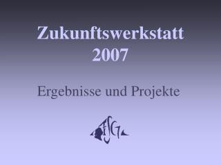 Zukunftswerkstatt 2007