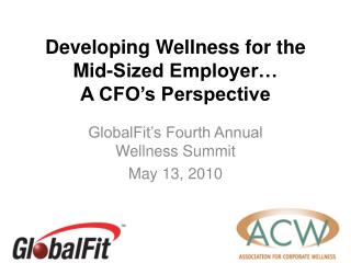 Developing Wellness for the Mid-Sized Employer… A CFO’s Perspective