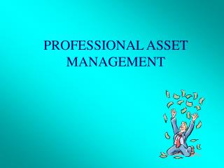 PROFESSIONAL ASSET MANAGEMENT