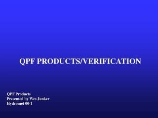 QPF PRODUCTS/VERIFICATION