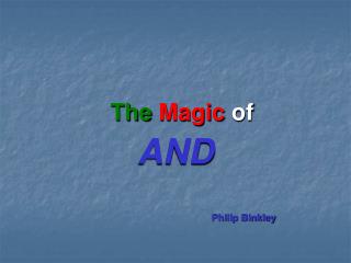The Magic of AND Philip Binkley