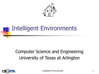 Intelligent Environments